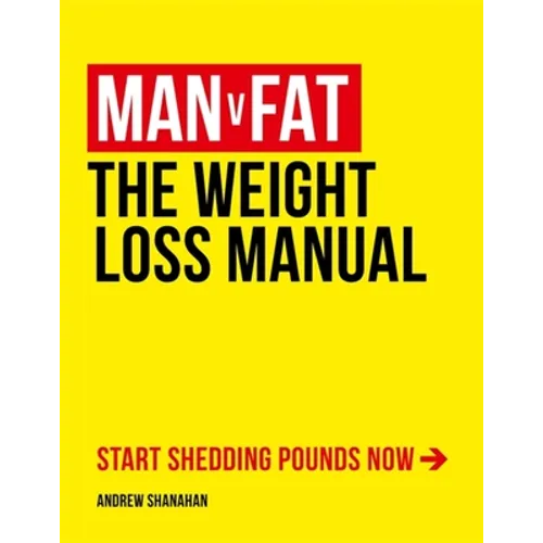 Man V Fat: The Weight-Loss Manual