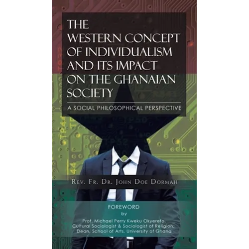 The Western Concept of Individualism and Its Impact on the Ghanaian Society A Social Philosophical Perspective
