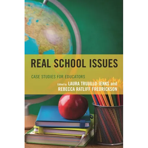 Real School Issues: Case Studies for Educators