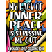 My Lack Of Inner Piece Is Stressing Me Out A #Snarky Adult Coloring Book: Sarcastic Quotes And Anti-Stress Designs To Color, Coloring Pages For Relaxa