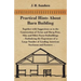 Practical Hints about Barn Building - Together with Suggestions as to the Construction of Swine and Sheep Pens, Silos and other Farm Outbuildings - Em