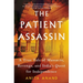 The Patient Assassin: A True Tale of Massacre, Revenge, and India's Quest for Independence