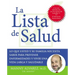 La Lista de Salud: Lo Que Usted Y Su Familia Necesita Saber Para Prevenir Enfermedades Y Vivir Una Vida Larga Y Saludable