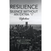 Resilience - Silence Without an Extra "I": Reflections