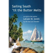 Sailing South 'til the Butter Melts