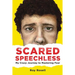 Scared Speechless: My Crazy Journey to Mastering Fear