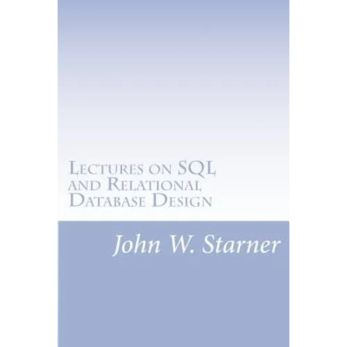 Lectures on SQL and Relational Database Design