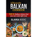 Ultimate Balkan cookbook: TOP 35 Balkan dishes that you can cook right now