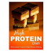 High Protein Diet - Deliciously Creative High-Protein Baking: High-Protein Cooking and Baking for Weight Loss and Energy