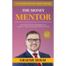 The Money Mentor: How to Pay Off Your Mortgage in as Little as 7 Years Without Becoming a Hermit