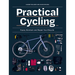 Practical Cycling: Equip, Maintain, and Repair Your Bicycle