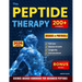 The Peptide Therapy: Science-Backed Handbook for Advanced Peptides Protocols, Dosages, and 200+ Combos for Fat Loss, Muscle Growth, Longevity, and Imm