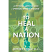 To Heal a Nation: A Physical, Mental and Spiritual Wellness Guide