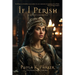 If I Perish: A Queen's Sacrifice