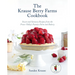 The Krause Berry Farms Cookbook: Sweet and Savoury Recipes from the Fraser Valley's Famous Farm and Bakery