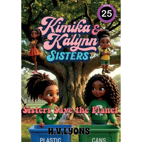 Kimika & Kalynn: Sisters - Sisters Save the Planet