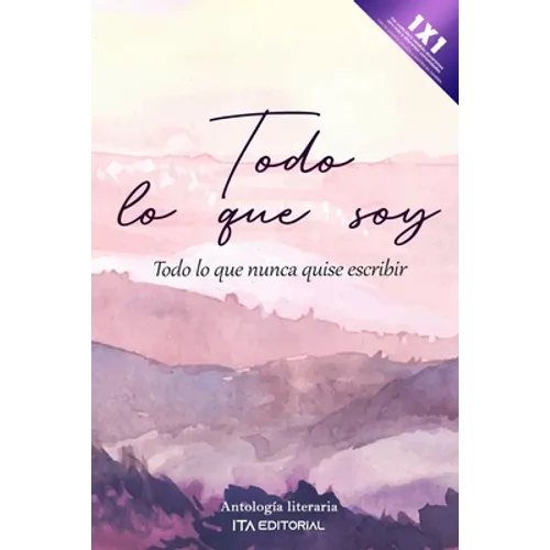 Todo lo que soy: Todo lo que nunca quise escribir