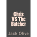 Chris VS The Butcher