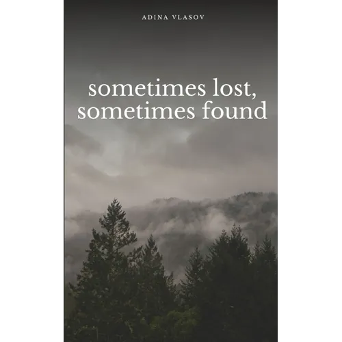 sometimes lost, sometimes found
