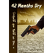 42 Months Dry: A Tale of Gods and Gunplay