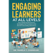 Engaging Learners at all Levels: How Adapting Elementary Strategies Can Transform and Elevate Secondary Education