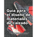 Guía para el diseño de materiales de calzado