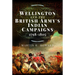 Wellington and the British Army's Indian Campaigns 1798 - 1805