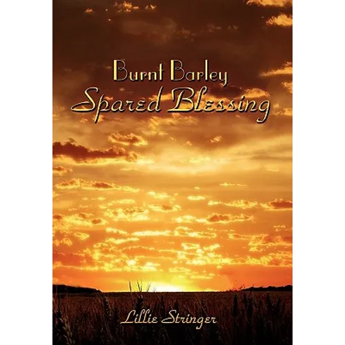 Burnt Barley. . .Spared Blessing