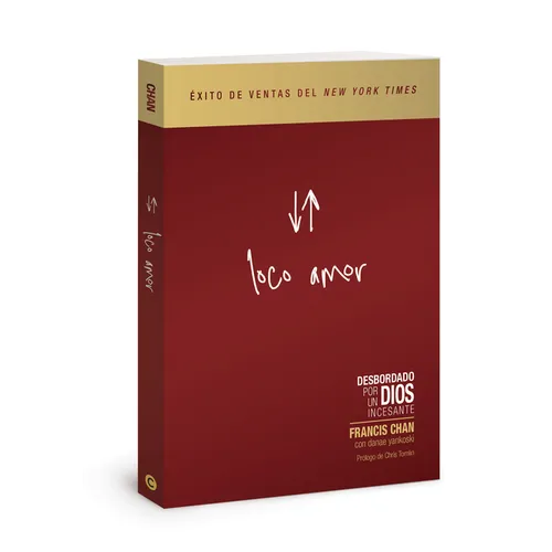 Loco Amor: Desbordado Por Un Dios Incesante (Crazy Love) (Spanish)