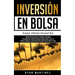 Inversión en bolsa para principiantes: Dominio del mercado con confianza y disciplina Estrategias para obtener ingresos pasivos, hacer crecer su rique