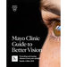Mayo Clinic Guide to Better Vision, 3rd Ed: Preventing and Treating Disease to Save Your Eyesight