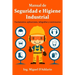 Manual de Seguridad e Higiene Industrial: Fundamentos, aplicaciones, infografías y cuestionarios