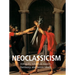 Neoclassicism: Antiquity reborn in reason, harmony, and heroic ideals