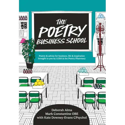The Poetry Business School: Poems to Change Your Life - Poetry for Life, Business, and Inspiration