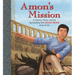 Amon's Mission: A Family Story about Spreading the Good News