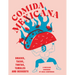 Comida Mexicana: Snacks, Tacos, Tortas, Tamales & Desserts