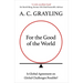 For the Good of the World: Why Our Planet's Crises Need Global Agreement Now