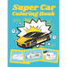 Super Car Coloring Book: Ultimate Exotic Luxury Cars Sport Designs for Kids and Adults For All Ages