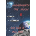 Underneath The Moon 6