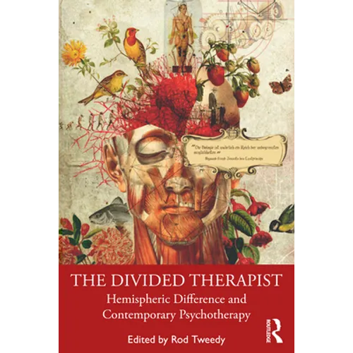 The Divided Therapist: Hemispheric Difference and Contemporary Psychotherapy