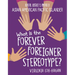 What Is the Forever Foreigner Stereotype?