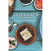 Greek Food For Sharing: Recipes that nourish the soul