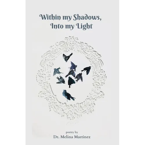 Within my Shadows, Into my Light