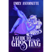 A Guide to Ghosting: A Spicy Monster Romance