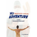 My Prostate Cancer Adventure, and the Lessons Learned