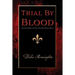 Trial By Blood: Book Three of The Blood Royal Saga