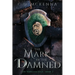 The Mark of the Damned: The Vorelian Saga