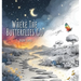 Where The Butterflies Go