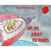 Up, Up Away to Mars