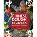 Chinese Dough Figurines: Artistry at the Fingertips